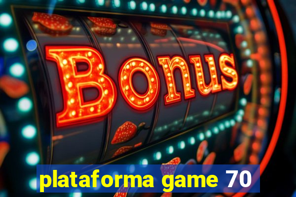 plataforma game 70