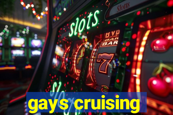 gays cruising