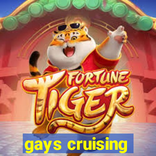 gays cruising