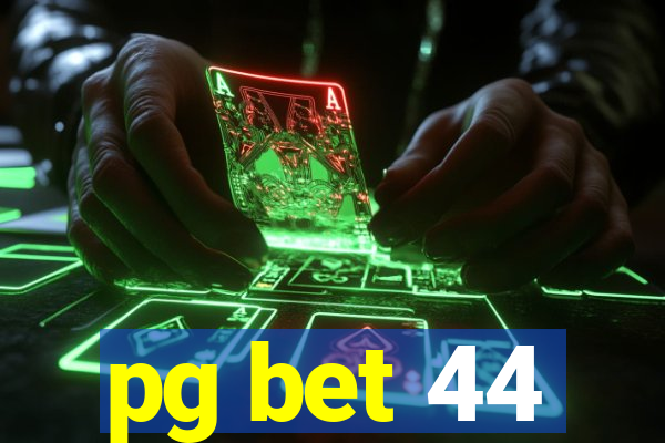 pg bet 44
