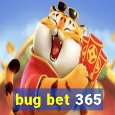 bug bet 365
