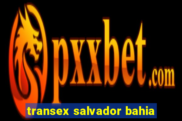 transex salvador bahia