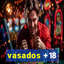 vasados +18