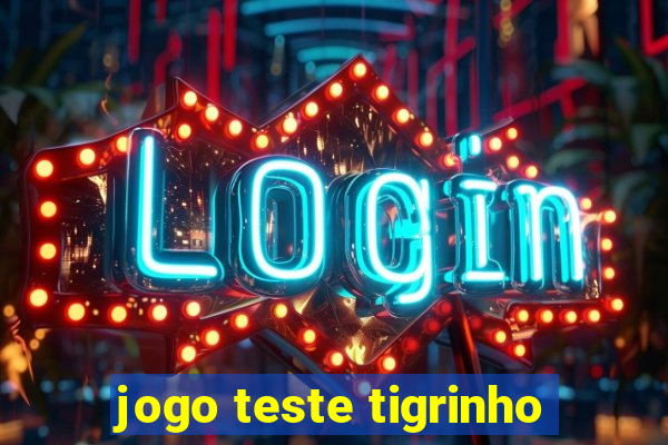 jogo teste tigrinho