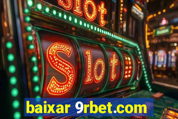 baixar 9rbet.com