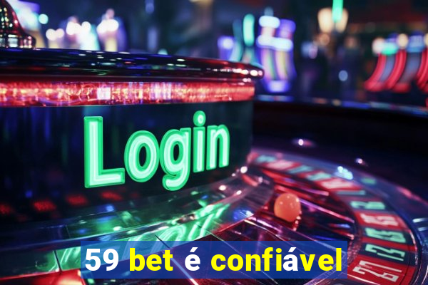 59 bet é confiável