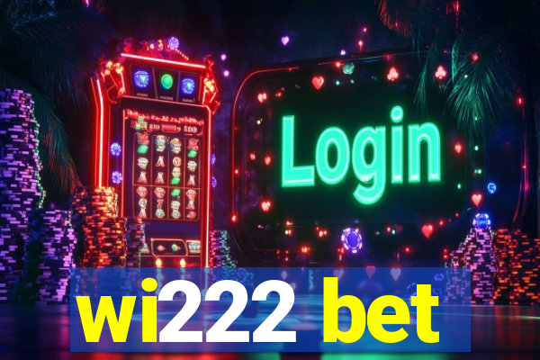 wi222 bet