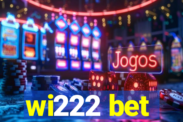wi222 bet