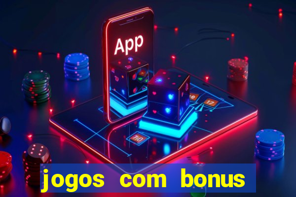 jogos com bonus sem deposito