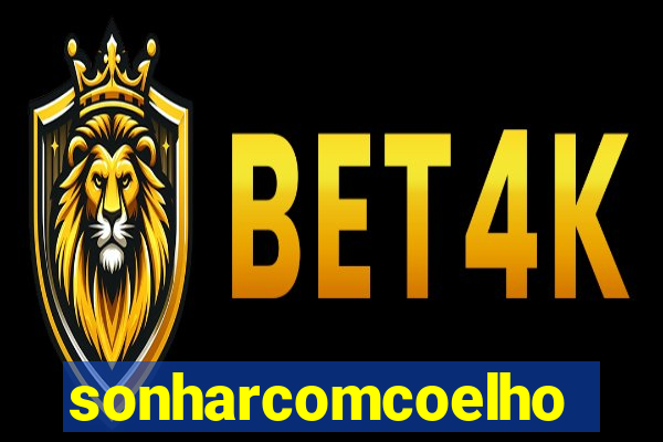 sonharcomcoelho