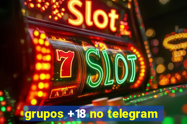 grupos +18 no telegram