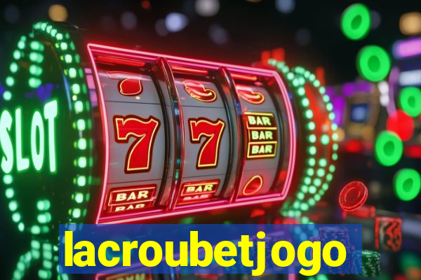 lacroubetjogo