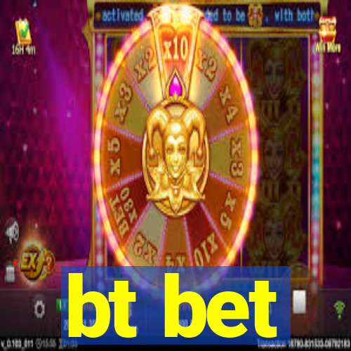 bt bet