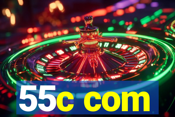 55c com