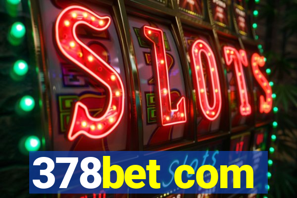 378bet com