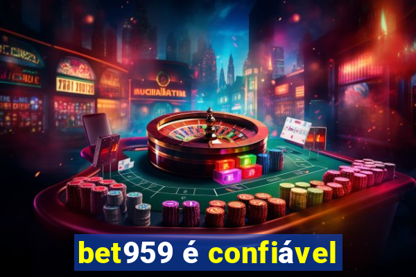 bet959 é confiável