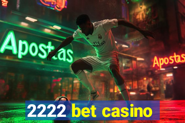 2222 bet casino