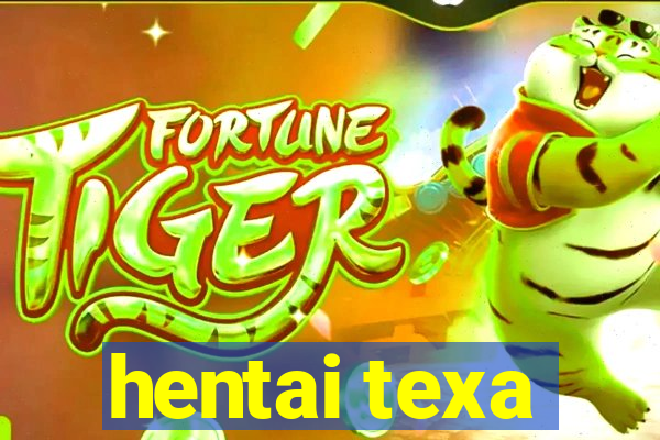 hentai texa