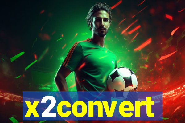 x2convert