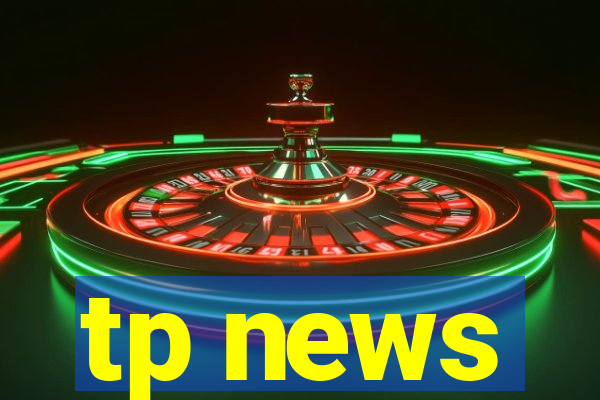 tp news