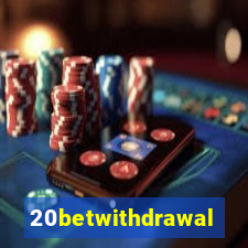20betwithdrawal
