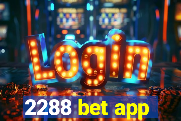 2288 bet app