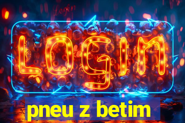 pneu z betim