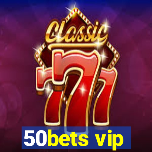 50bets vip
