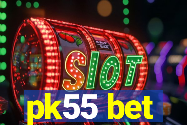 pk55 bet