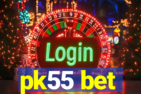 pk55 bet