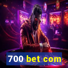 700 bet com