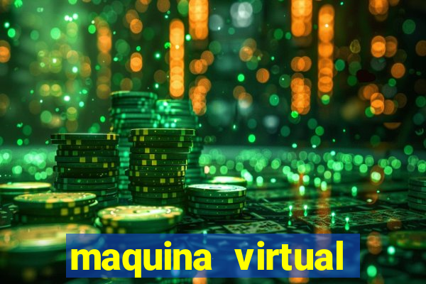 maquina virtual para jogar