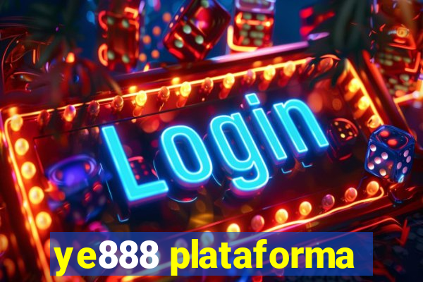 ye888 plataforma