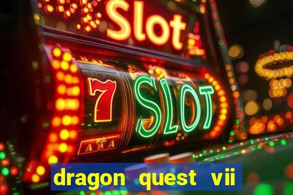 dragon quest vii ps1 rom pt-br