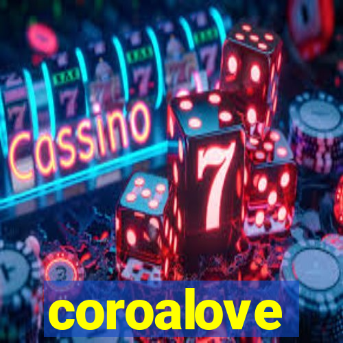 coroalove