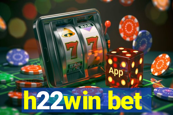 h22win bet