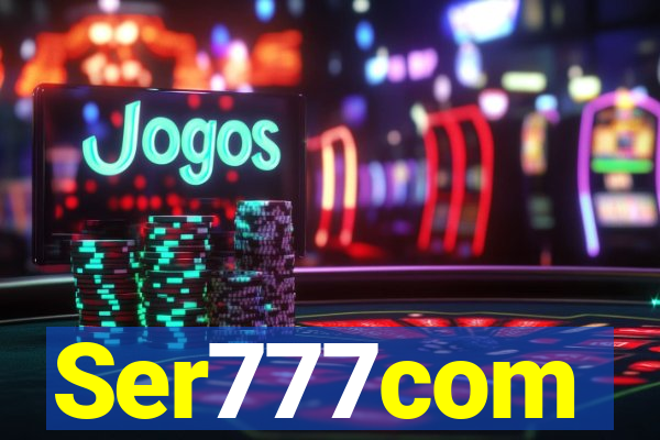 Ser777com