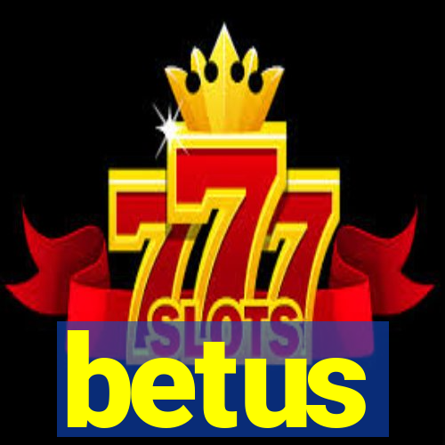 betus