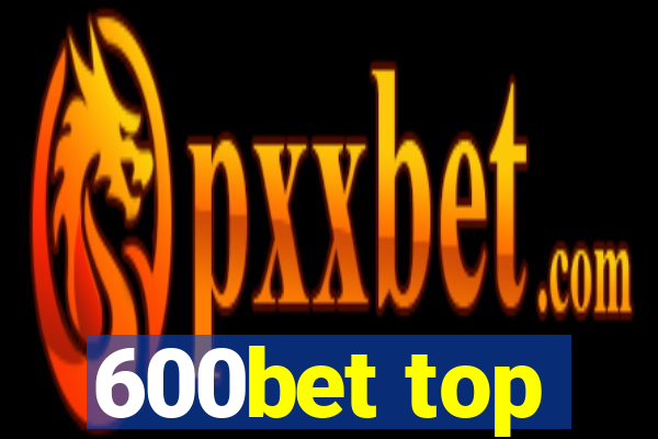 600bet top