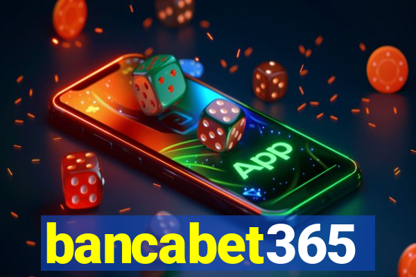 bancabet365