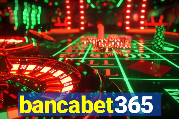 bancabet365