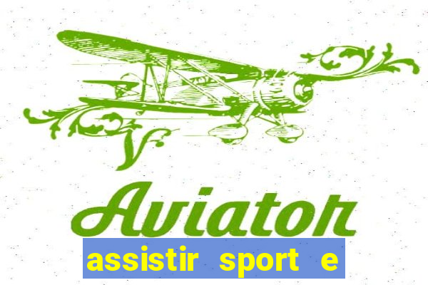 assistir sport e ponte preta