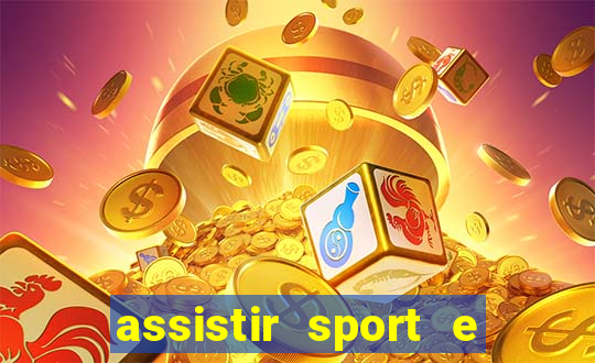 assistir sport e ponte preta
