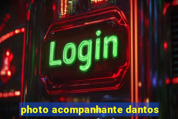 photo acompanhante dantos