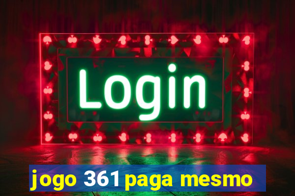 jogo 361 paga mesmo