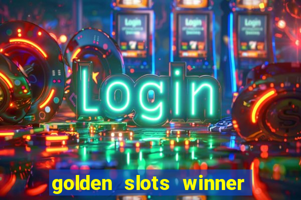 golden slots winner paga mesmo
