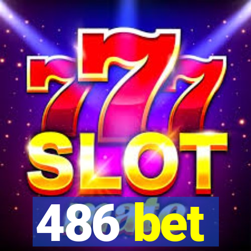 486 bet