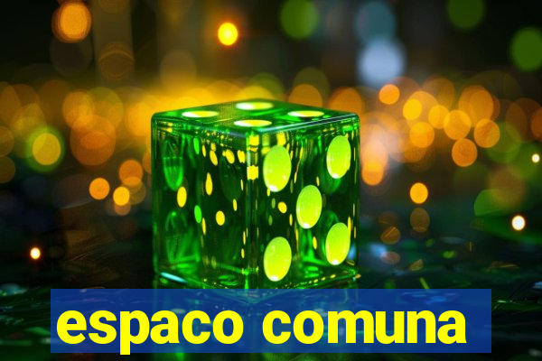 espaco comuna