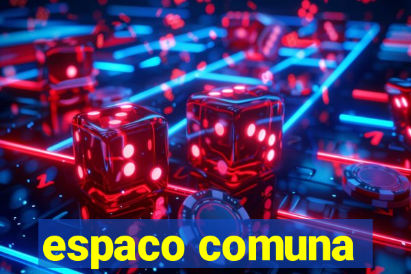 espaco comuna