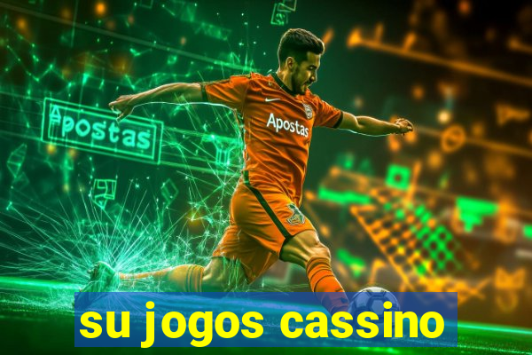 su jogos cassino